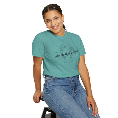 Ask More Questions T-Shirt | Premium Unisex Design