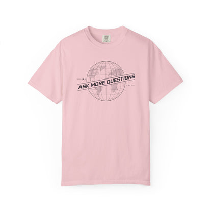 Ask More Questions T-Shirt | Premium Unisex Design