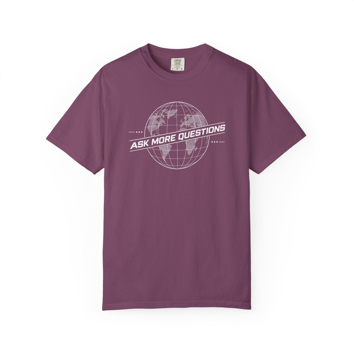 Ask More Questions T-Shirt | Premium Unisex Design