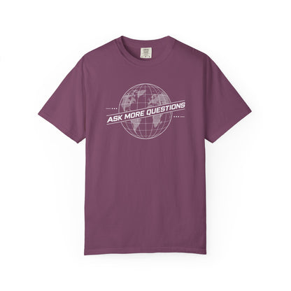 Ask More Questions T-Shirt | Premium Unisex Design