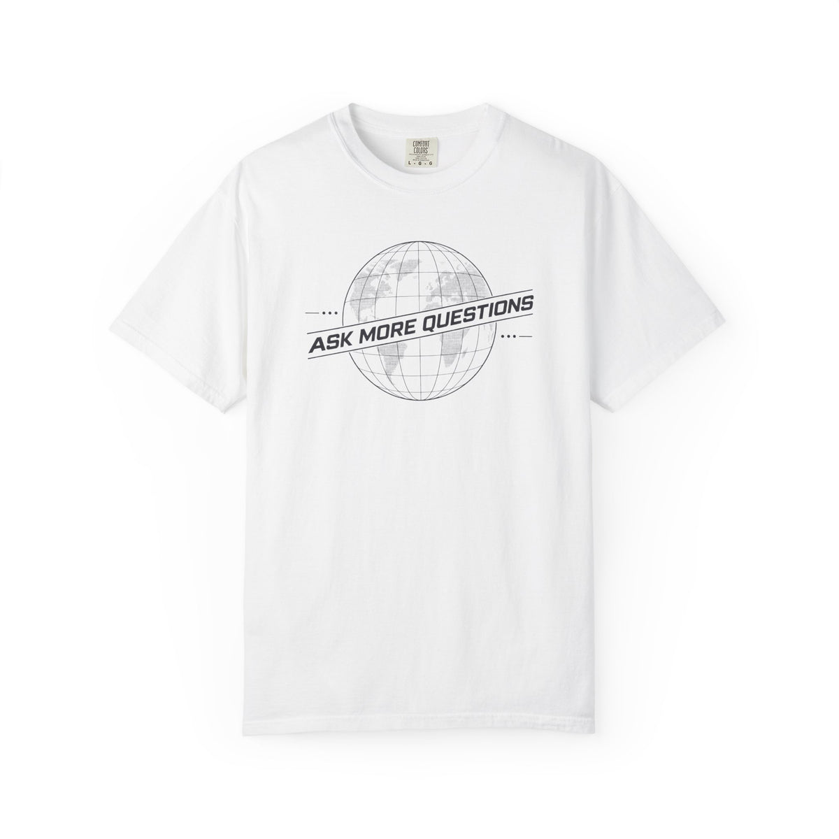 Ask More Questions T-Shirt | Premium Unisex Design