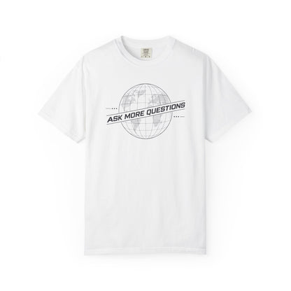 Ask More Questions T-Shirt | Premium Unisex Design
