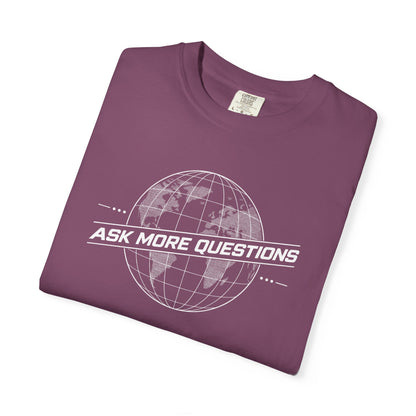 Ask More Questions T-Shirt | Premium Unisex Design
