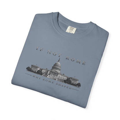 If Not Rome Why Rome Shaped | Premium Unisex T-Shirt