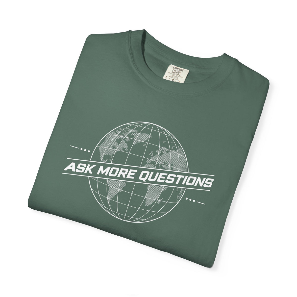 Ask More Questions T-Shirt | Premium Unisex Design