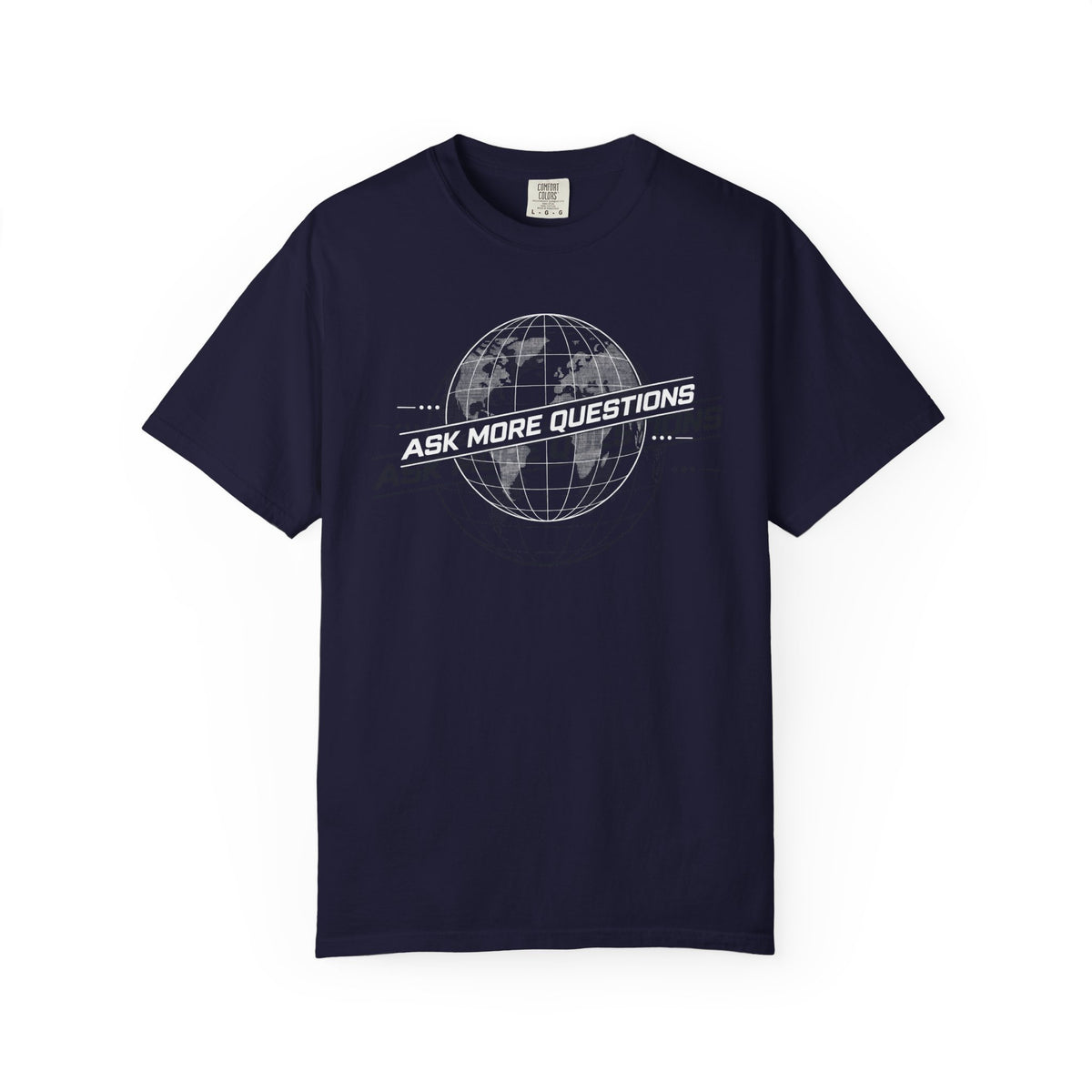 Ask More Questions T-Shirt | Premium Unisex Design