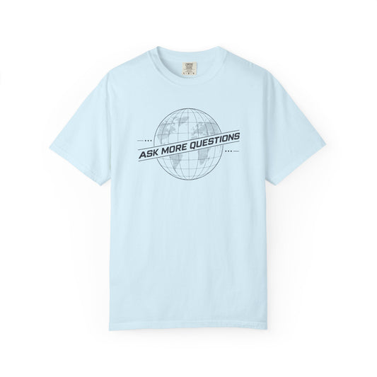 Ask More Questions T-Shirt | Premium Unisex Design