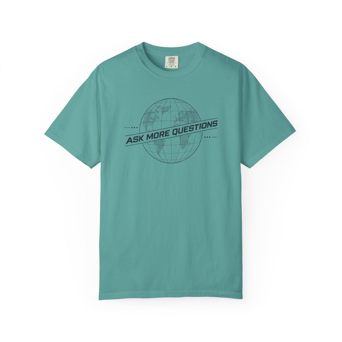 Ask More Questions T-Shirt | Premium Unisex Design