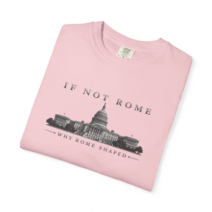 If Not Rome Why Rome Shaped | Premium Unisex T-Shirt