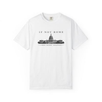 If Not Rome Why Rome Shaped | Premium Unisex T-Shirt