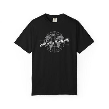 Ask More Questions T-Shirt | Premium Unisex Design
