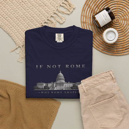 If Not Rome Why Rome Shaped | Premium Unisex T-Shirt